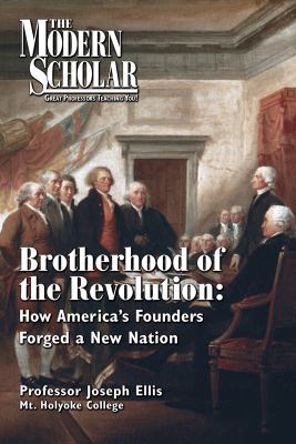 Brotherhood of the Revolution how America's founders forged a new nation cover image