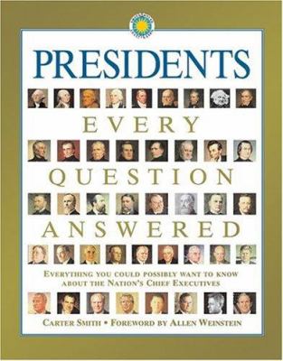 Presidents : every question answered; everything you could possibly want to know about the Nation's Chief Executives cover image