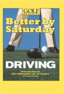 Driving : featuring tips by Golf magazine's top 100 teachers cover image