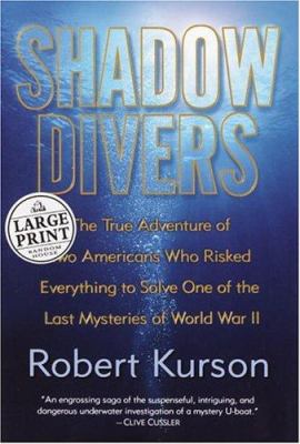 Shadow divers the true adventures of two Americans who risked everything to solve one of the last mysteries of World War II cover image