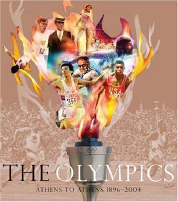 The Olympics : Athens to Athens 1896-2004 cover image