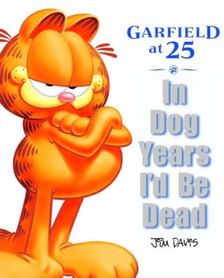 Garfield at 25 : in dog years I'd be dead cover image