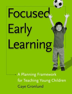 Focused early learning : a planning framework for teaching young children cover image