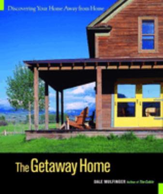 The getaway home : discovering your home away from home cover image