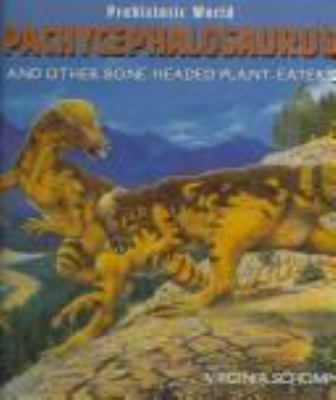 Pachycephalosaurus and other bone-headed plant-eaters cover image