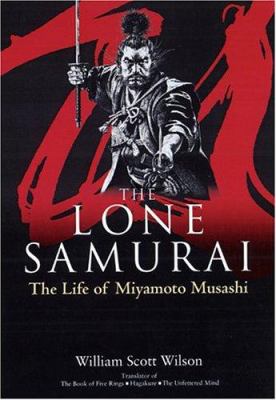 The lone samurai : the life of Miyamoto Musashi cover image