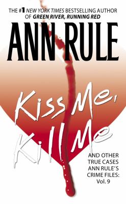 Kiss me, kill me : and other true cases cover image