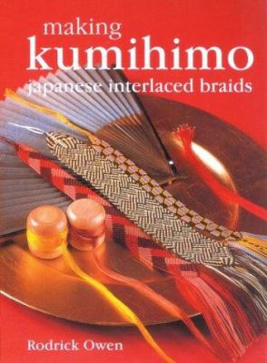 Making kumihimo : Japanese interlaced braids cover image