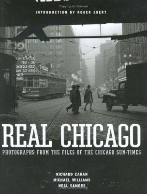 Real Chicago : photographs from the files of the Chicago sun-times cover image