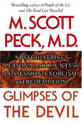 Glimpses of the Devil : a psychiatrist's personal accounts of possession, exorcism, and redemption cover image