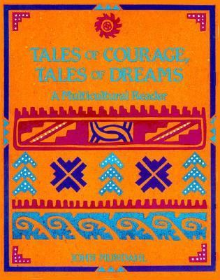Tales of courage, tales of dreams : a multicultural reader cover image