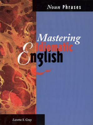 Mastering idiomatic English : noun phrases cover image