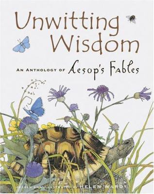 Unwitting wisdom : an anthology of Aesop's animal fables cover image