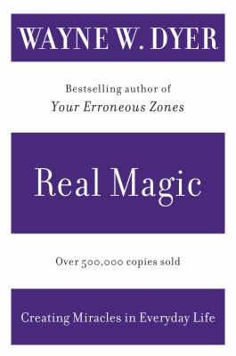 Real magic : creating miracles in everyday life cover image