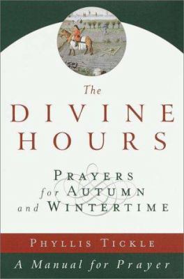 The divine hours : prayers for autumn and wintertime cover image
