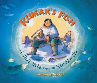 Kumak's fish : a tall tale from the far north cover image