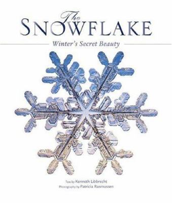 The snowflake : winter's secret beauty cover image