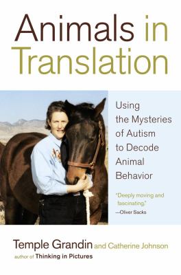 Animals in translation : using the mysteries of autism to decode animal behavior cover image