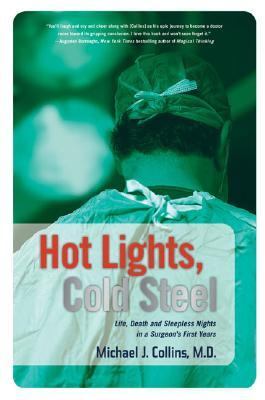 Hot lights, cold steel : life, death and sleepless nights in a surgeon's first years cover image