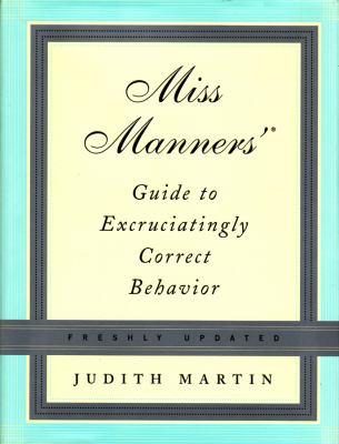 Miss Manners' guide to excruciatingly correct behavior cover image
