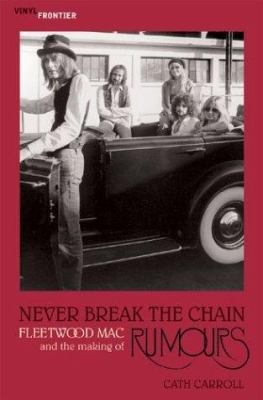 Never break the chain : Fleetwood Mac and the making of Rumours cover image