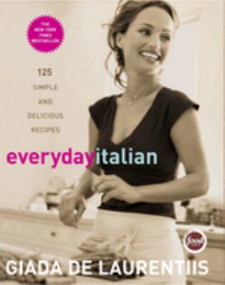 Everyday Italian : 125 simple and delicious recipes cover image