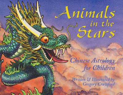 Animals in the stars : Chinese astrology for kids cover image
