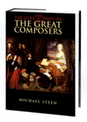 The lives and times of the great composers cover image