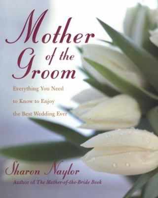 Mother of the groom : everything you need to know to enjoy the best wedding ever cover image