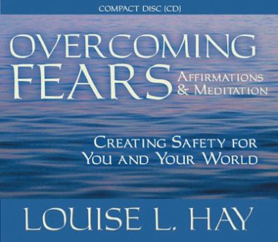 Overcoming fears creating safety for you and your world cover image
