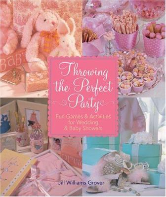 Throwing the perfect party : fun games & activities for wedding & baby showers cover image