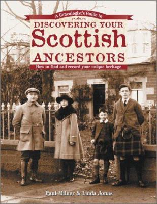 A genealogist's guide to discovering your Scottish ancestors : how to find and record your unique heritage cover image
