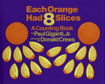 Each orange had 8 slices : a counting book cover image