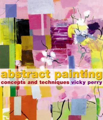 Abstract painting : concepts and techniques cover image