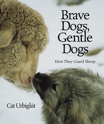 Brave dogs, gentle dogs : how they guard sheep cover image