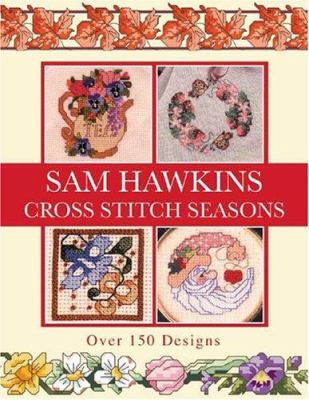 Sam Hawkins cross stitch seasons : over 150 designs cover image