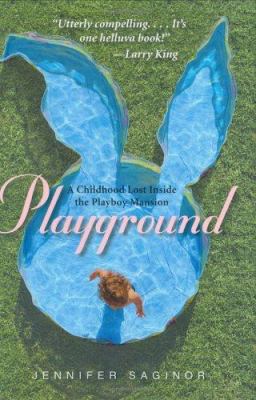 Playground : a childhood lost inside the Playboy Mansion cover image