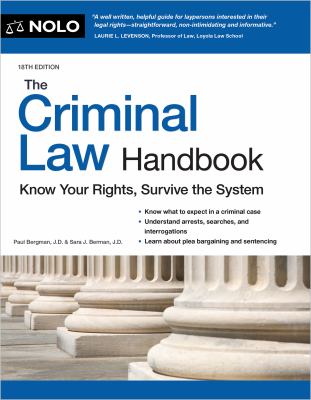 The criminal law handbook : know your rights, survive the system cover image