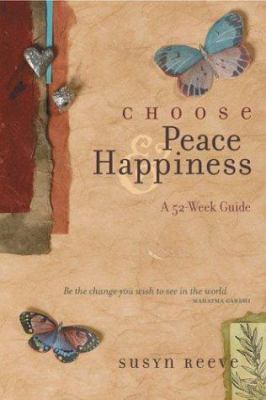 Choose peace & happiness : a 52-week guide cover image