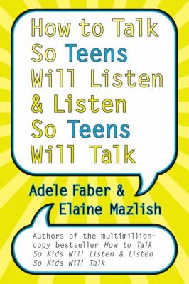 How to talk so teens will listen and listen so teens will talk cover image