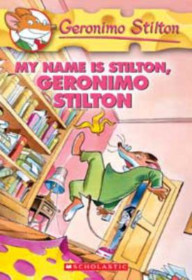 My name is Stilton, Geronimo Stilton cover image