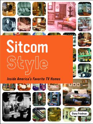 Sitcom style : inside America's favorite TV homes cover image