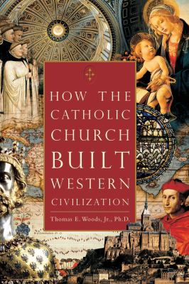 How the Catholic Church built Western civilization cover image