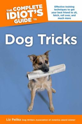 The complete idiot's guide to dog tricks cover image