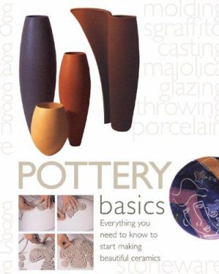 Pottery basics : everything you need to know to start making beautiful ceramics cover image