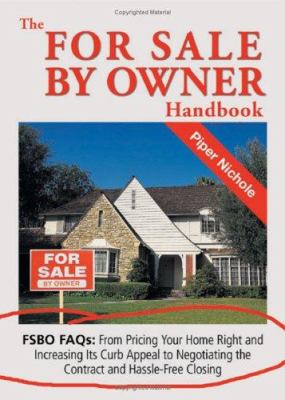 The For Sale by Owner handbook : FSBO FAQs : from pricing your home right and increasing its curb appeal to negotiating the contract and hassle-free closing cover image