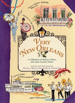 Very New Orleans : a celebration of history, culture, and Cajun country charm cover image