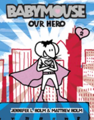 Babymouse. [2], Our hero cover image