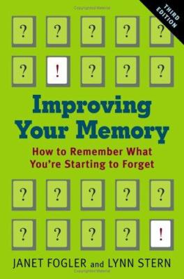 Improving your memory : how to remember what you're starting to forget cover image