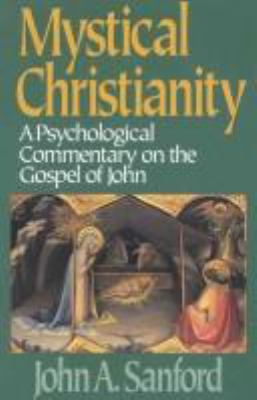 Mystical Christianity : a psychological commentary on the Gospel of John cover image
